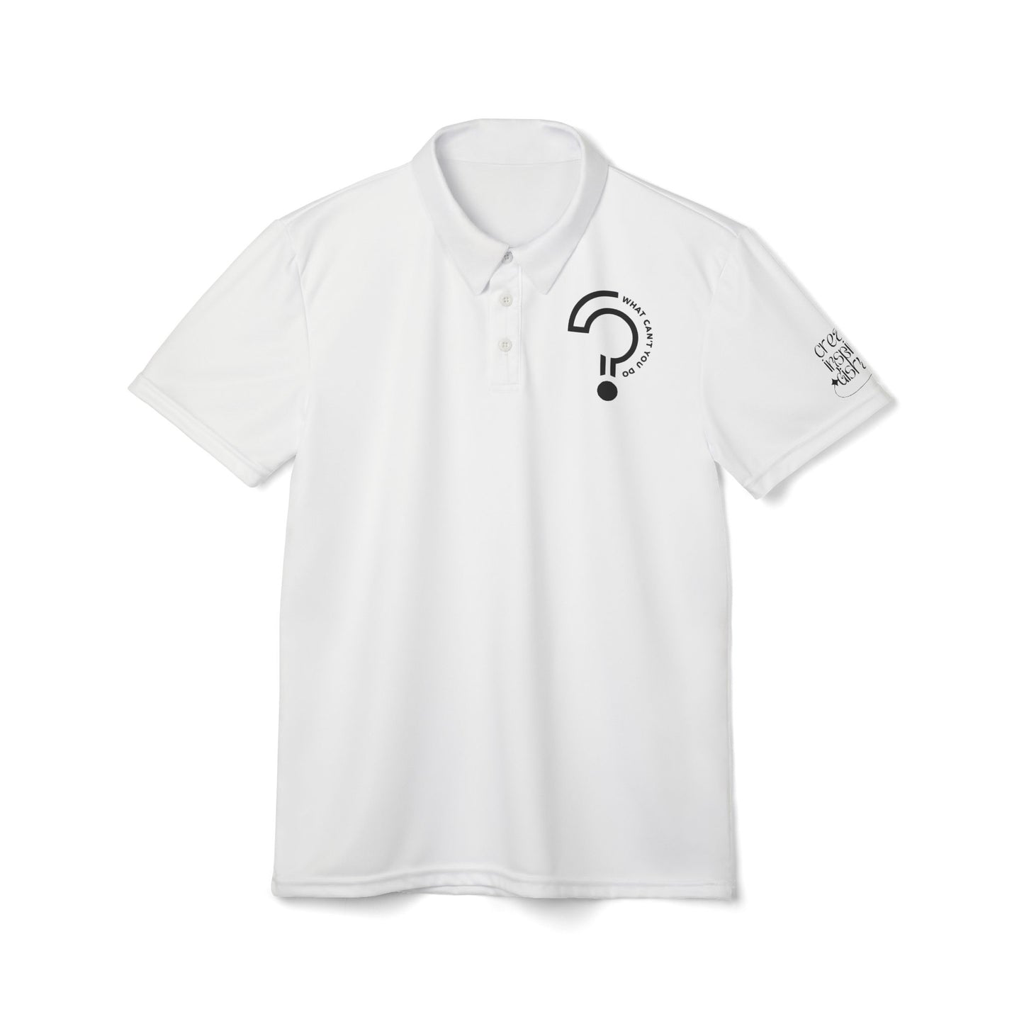 What Can't You Do? Polo Shirt: "Create. Inspire. Disrupt"