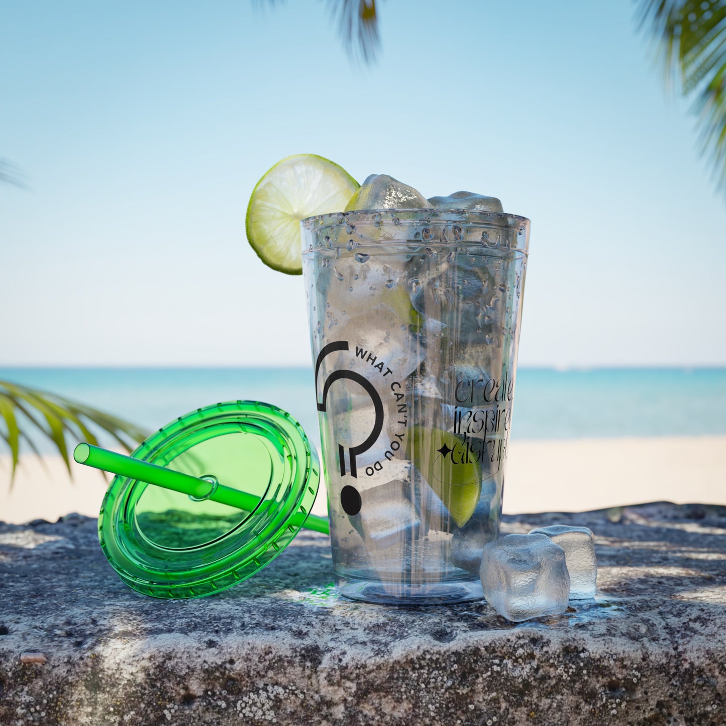What Can't You Do? Tumbler with Straw: "Create. Inspire. Disrupt."