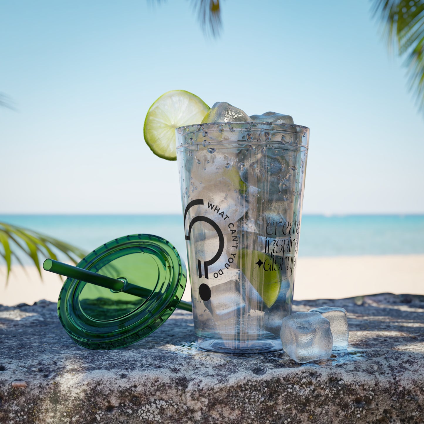 What Can't You Do? Tumbler with Straw: "Create. Inspire. Disrupt."