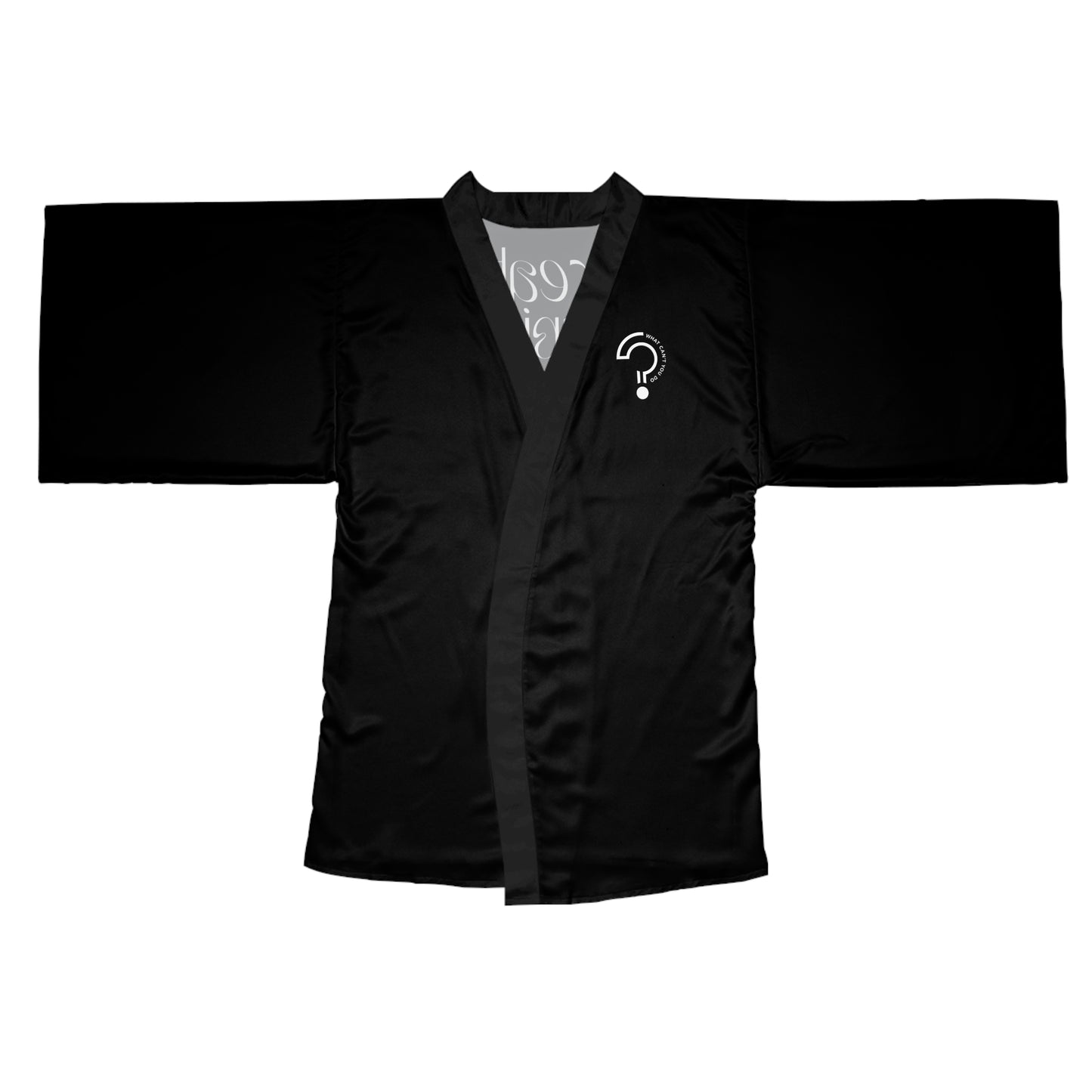 What Can't You Do? Kimono Robe: "Create, Inspire, Disrupt"