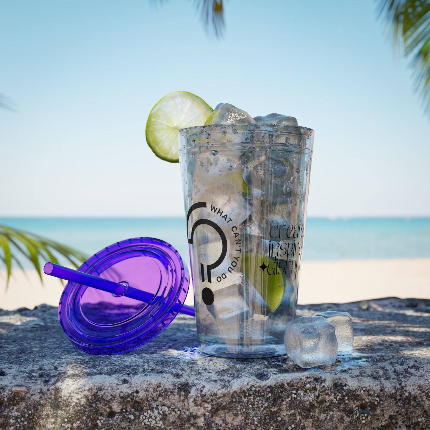 What Can't You Do? Tumbler with Straw: "Create. Inspire. Disrupt."