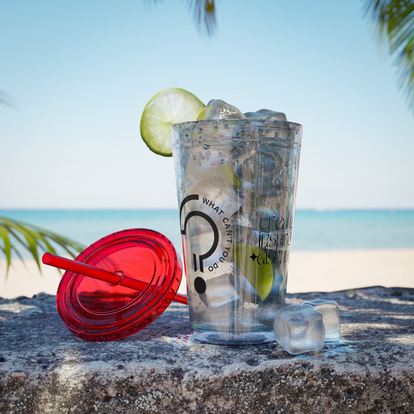 What Can't You Do? Tumbler with Straw: "Create. Inspire. Disrupt."