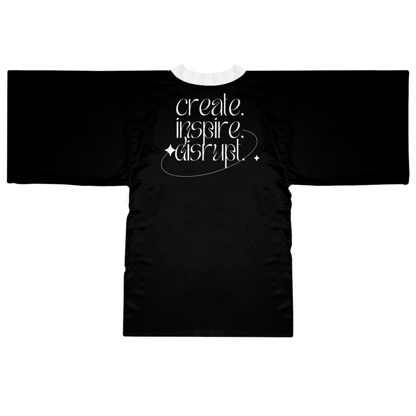 What Can't You Do? Kimono Robe: "Create, Inspire, Disrupt"