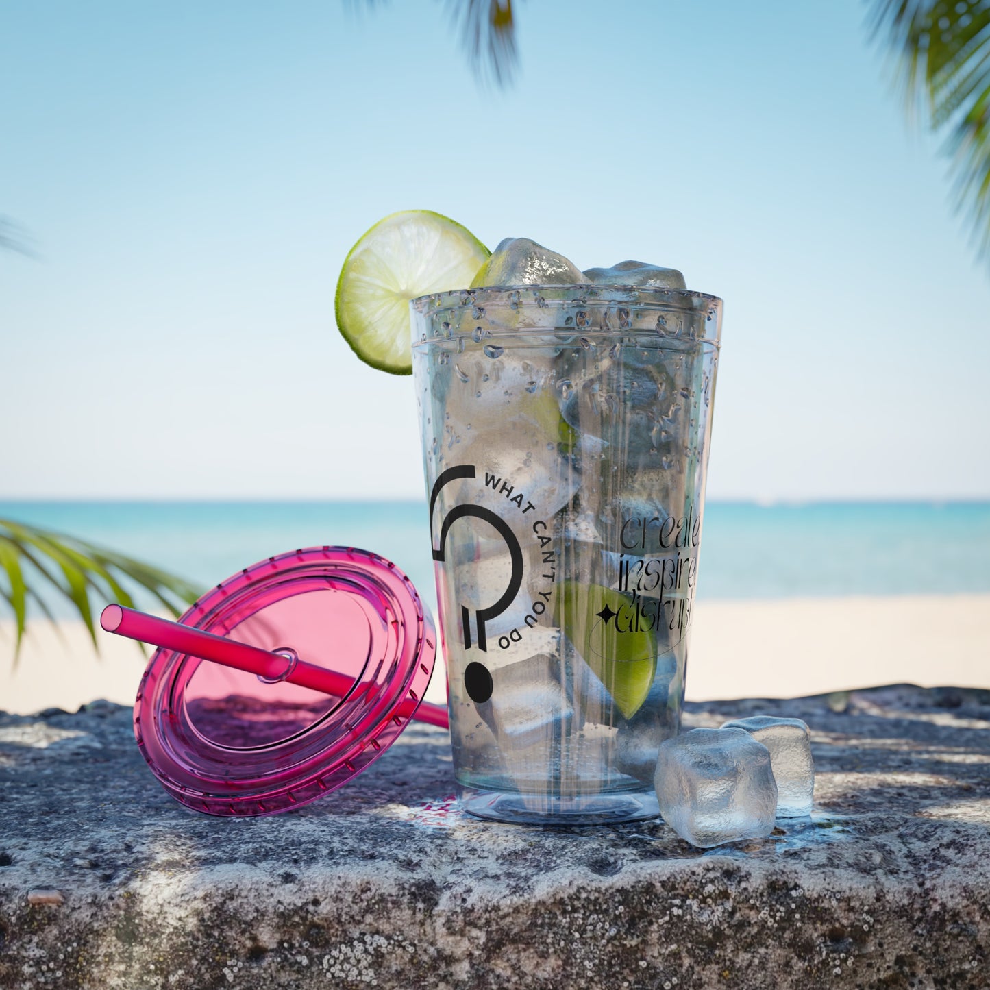 What Can't You Do? Tumbler with Straw: "Create. Inspire. Disrupt."