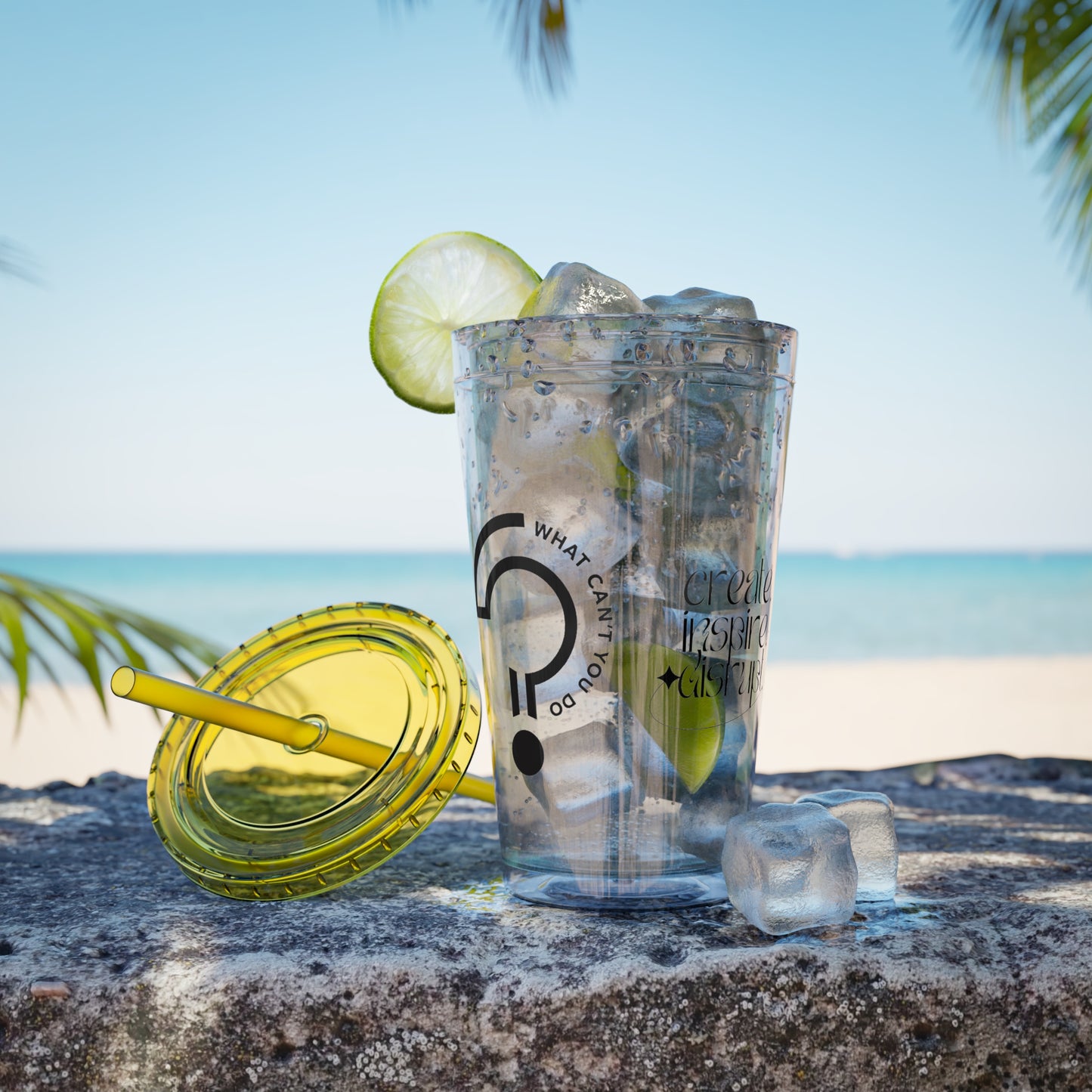 What Can't You Do? Tumbler with Straw: "Create. Inspire. Disrupt."