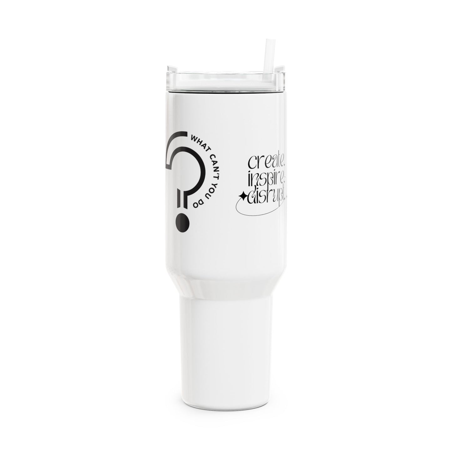 What Can't You Do? Tumbler: "Create. Inspire. Disrupt."