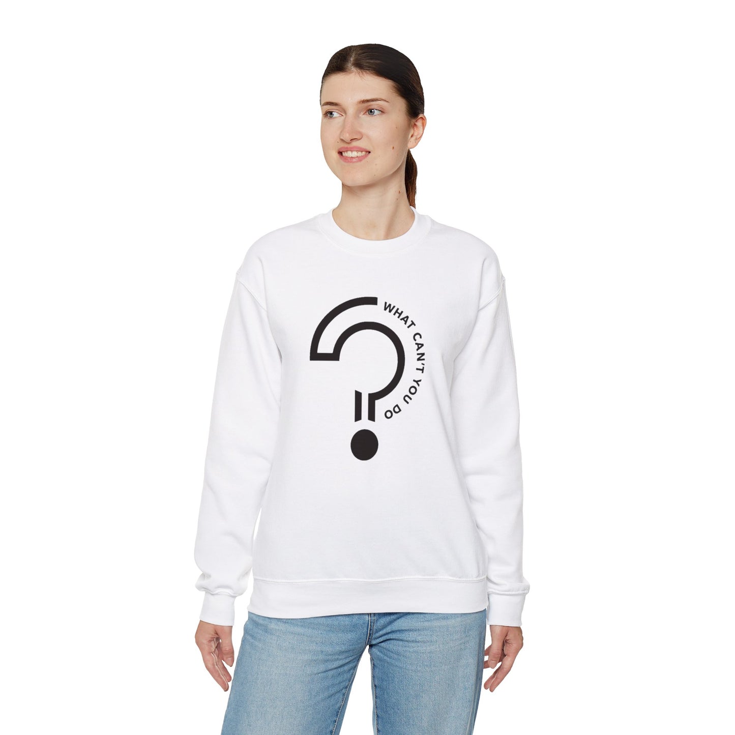 What Can't You Do? Unisex Crewneck Sweatshirt: "Create, Inspire, Disrupt"