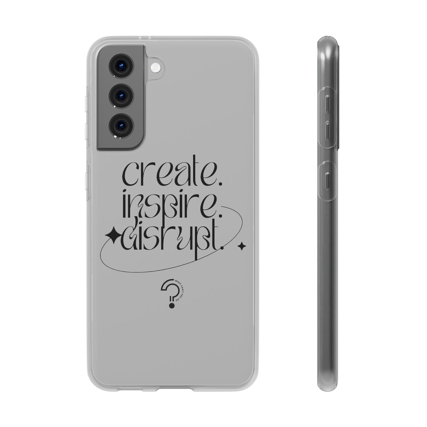 "Create, Inspire, Disrupt" Flexi Phone Cases: What Can't You Do?