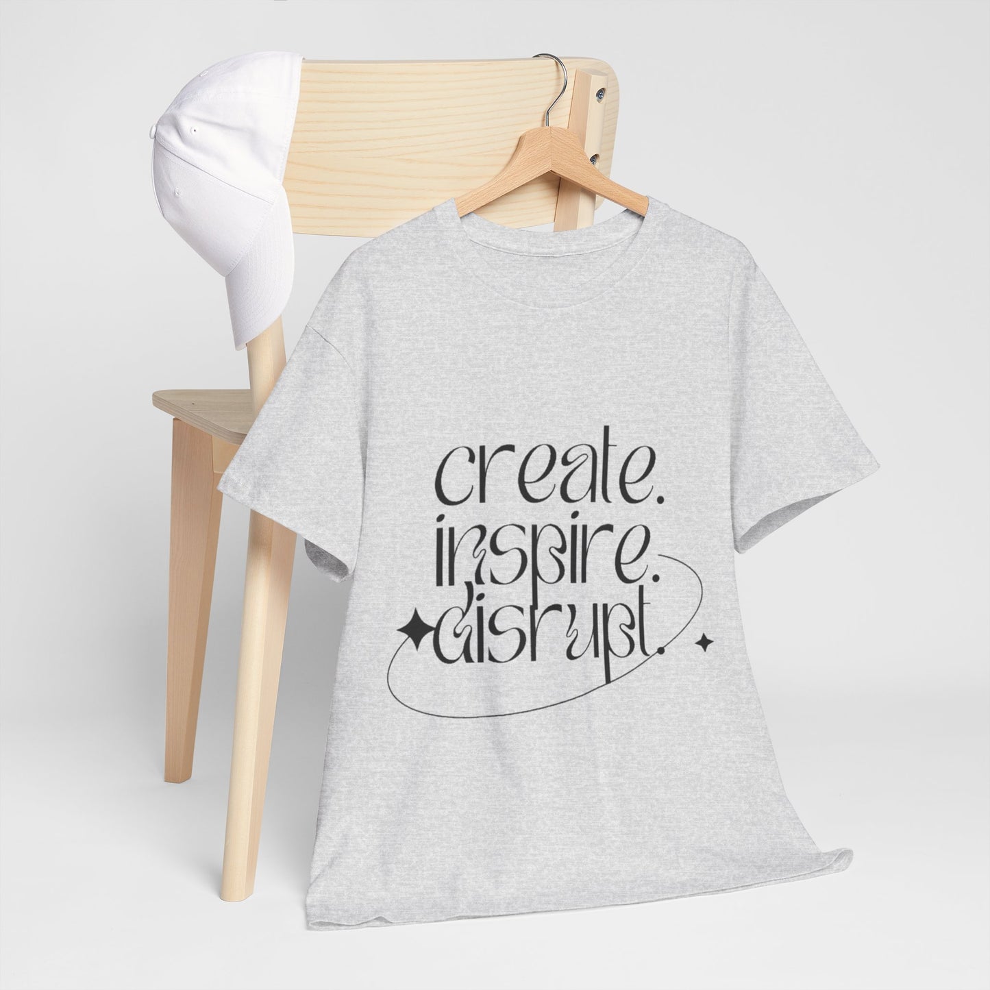 "Create, Inspire, Disrupt" T-Shirt: What Can't You Do?