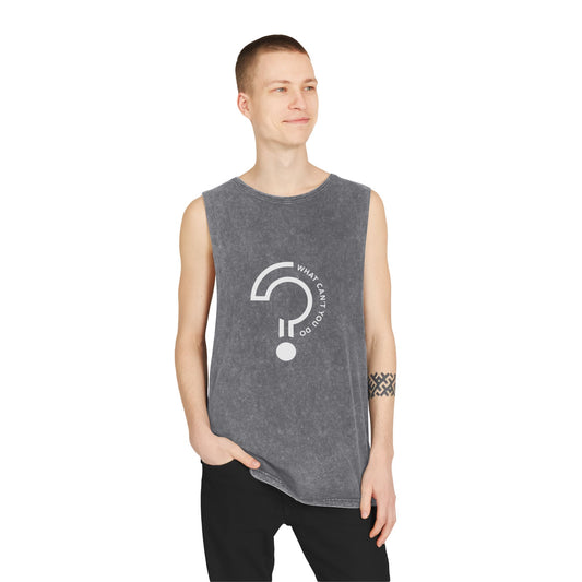 What Can't You Do? Unisex Stonewash Tank Top: "Create. Inspire. Disrupt."