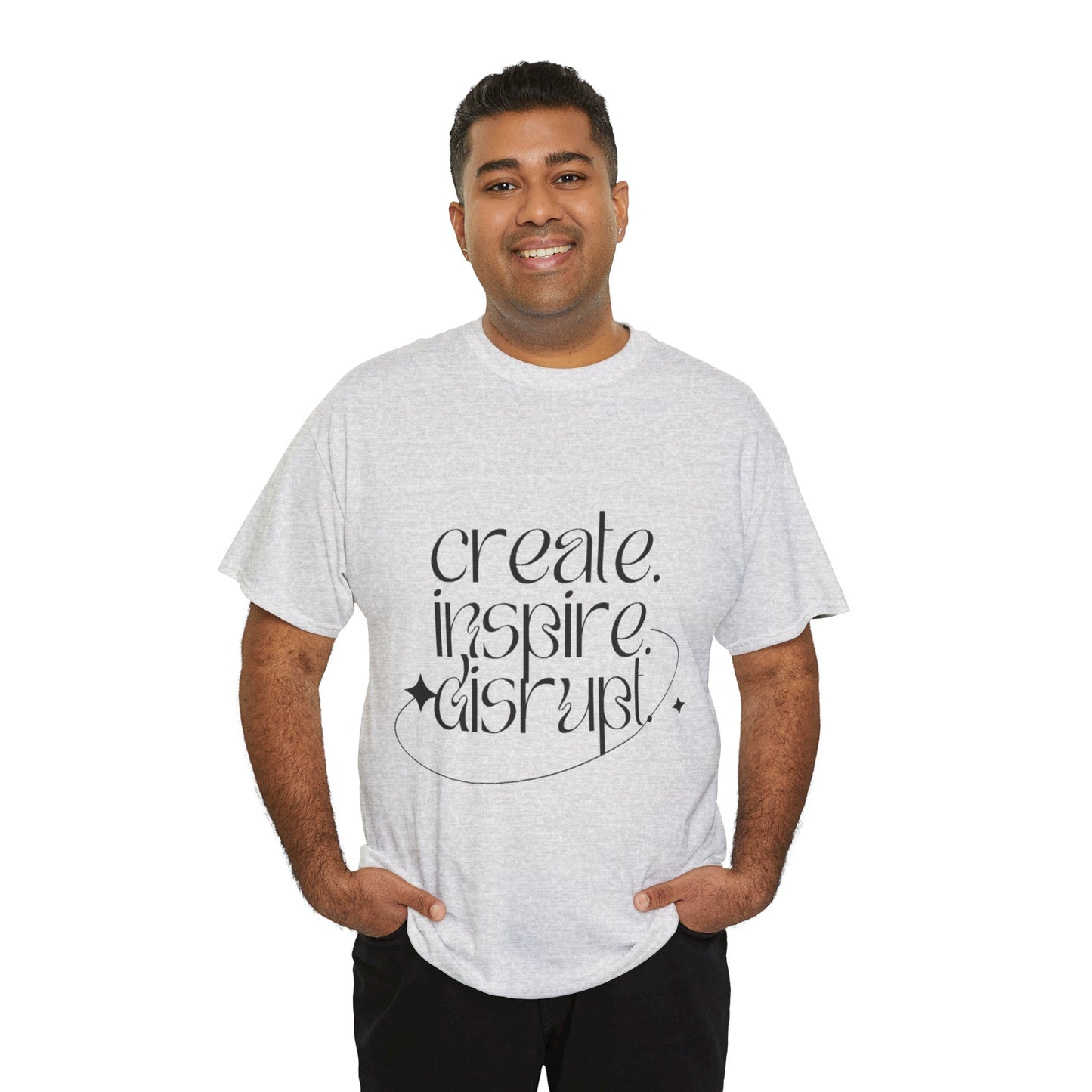 "Create, Inspire, Disrupt" T-Shirt: What Can't You Do?