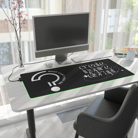 What Can't You Do? LED Gaming Mouse Pad: Create, Inspire, Disrupt