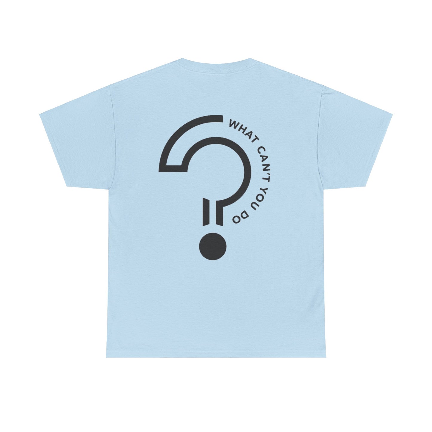 "Create, Inspire, Disrupt" T-Shirt: What Can't You Do?