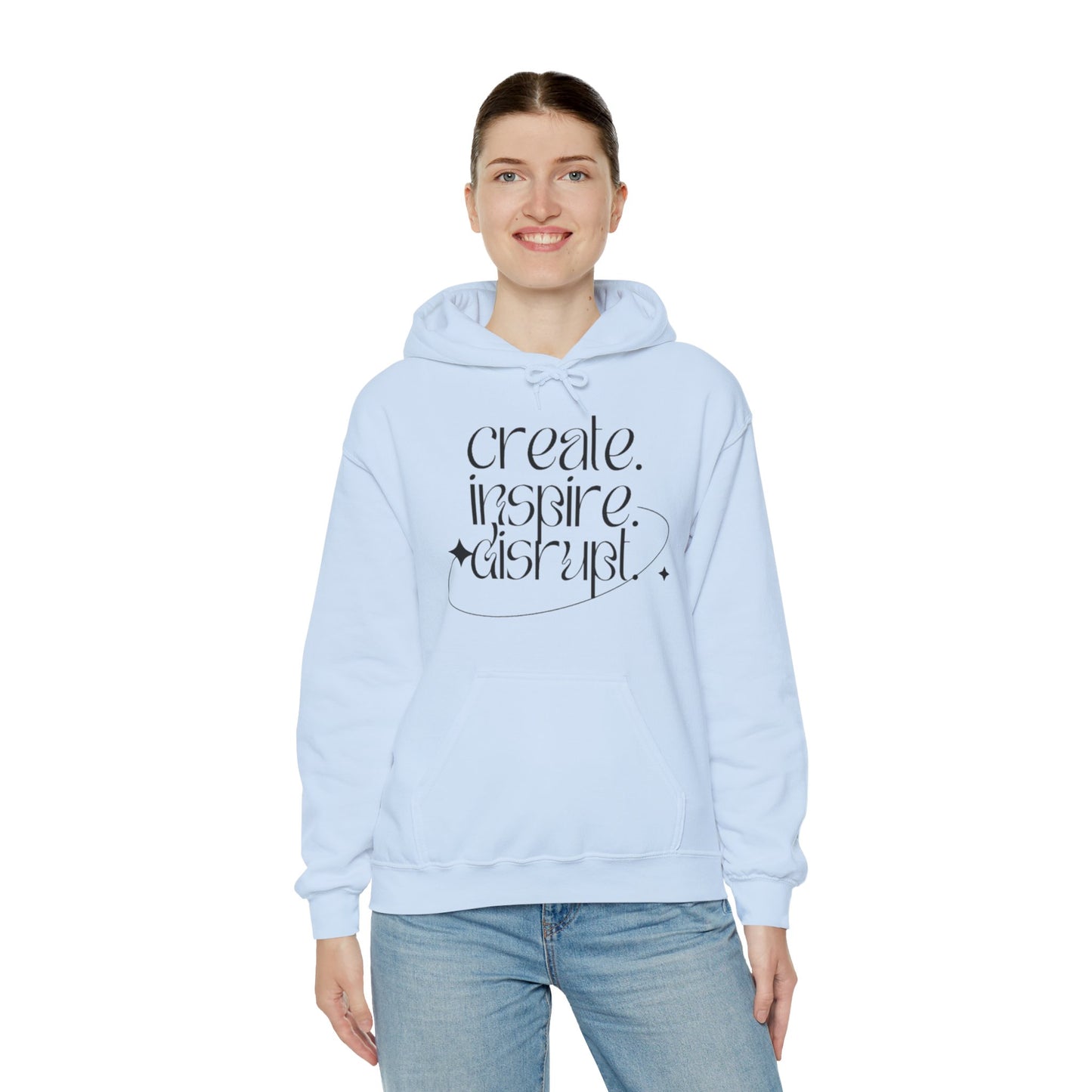 "Create, Inspire, Disrupt" Hoodie: What Can't You Do?