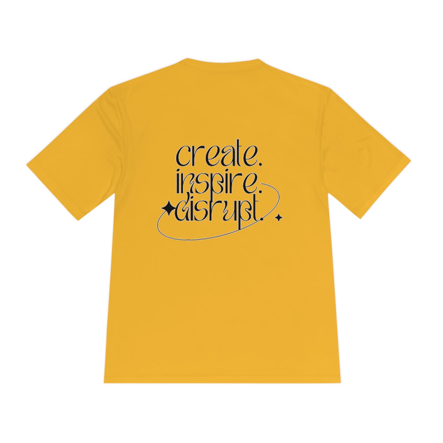 What Can't You Do? Unisex Dri-Fit T-Shirt: "Create, Inspire, Disrupt"