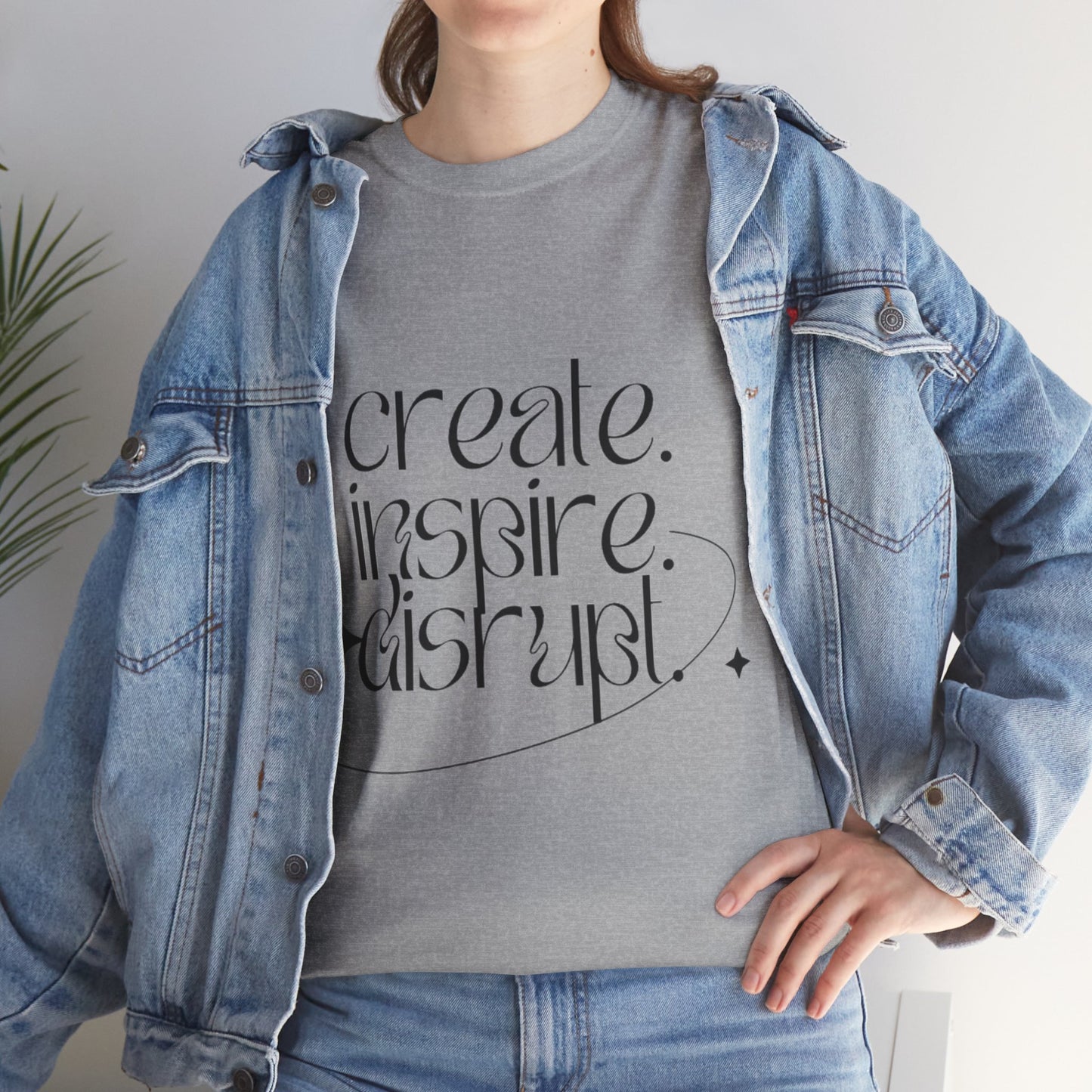 "Create, Inspire, Disrupt" T-Shirt: What Can't You Do?