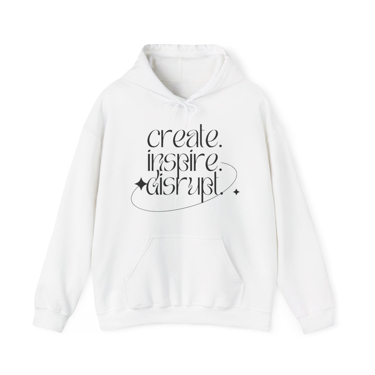 "Create, Inspire, Disrupt" Hoodie: What Can't You Do?