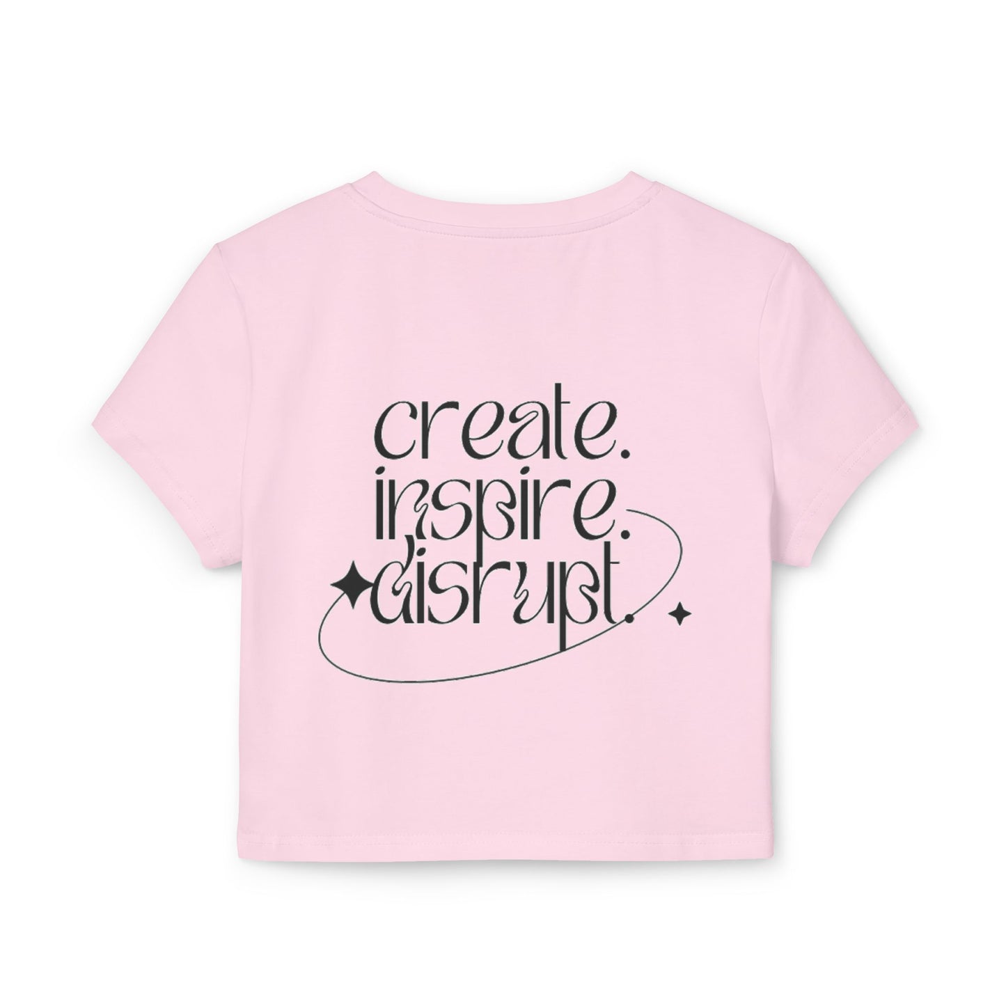 What Can't You Do? Crop Top Tee. - "Create. Inspire. Disrupt."