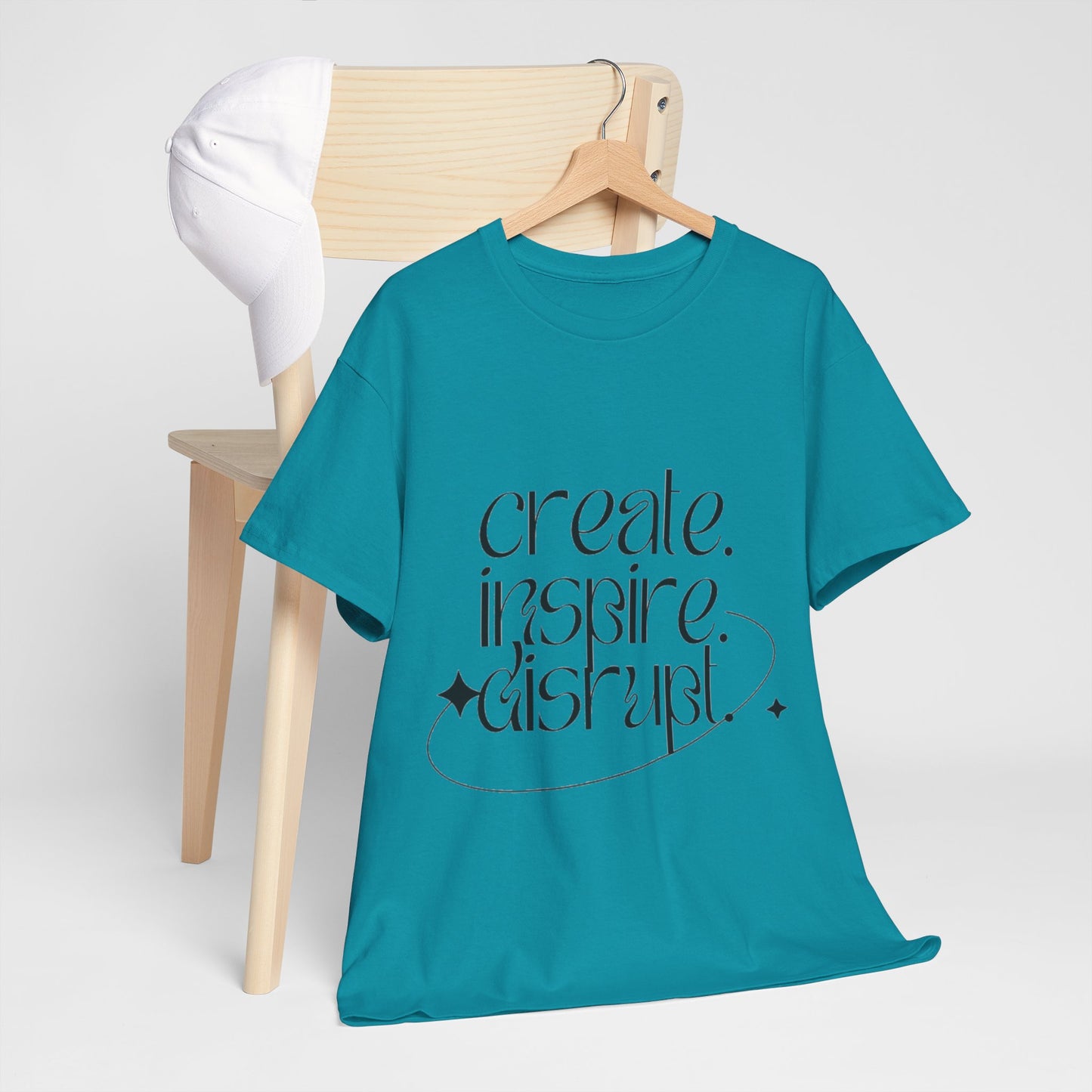 "Create, Inspire, Disrupt" T-Shirt: What Can't You Do?