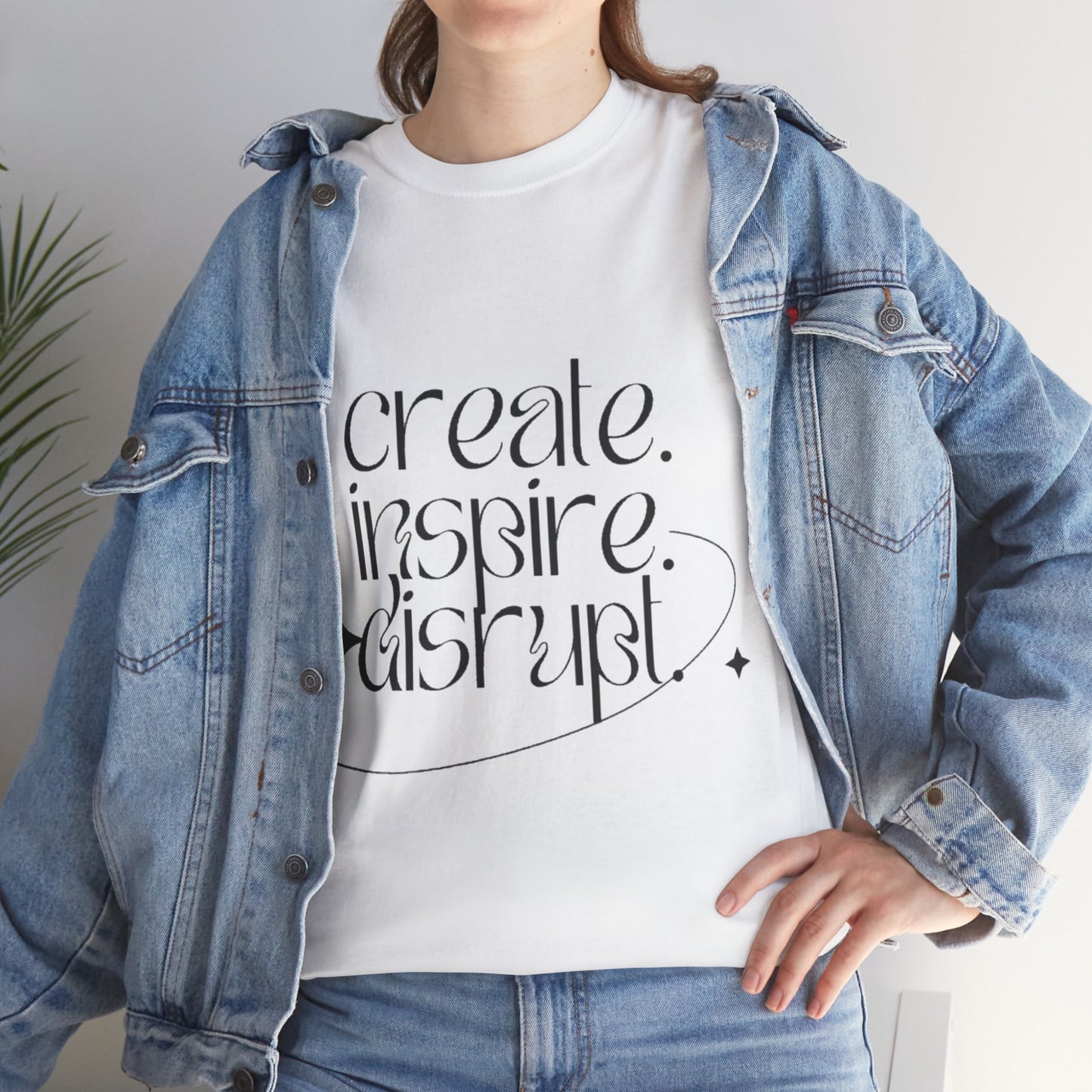 "Create, Inspire, Disrupt" T-Shirt: What Can't You Do?