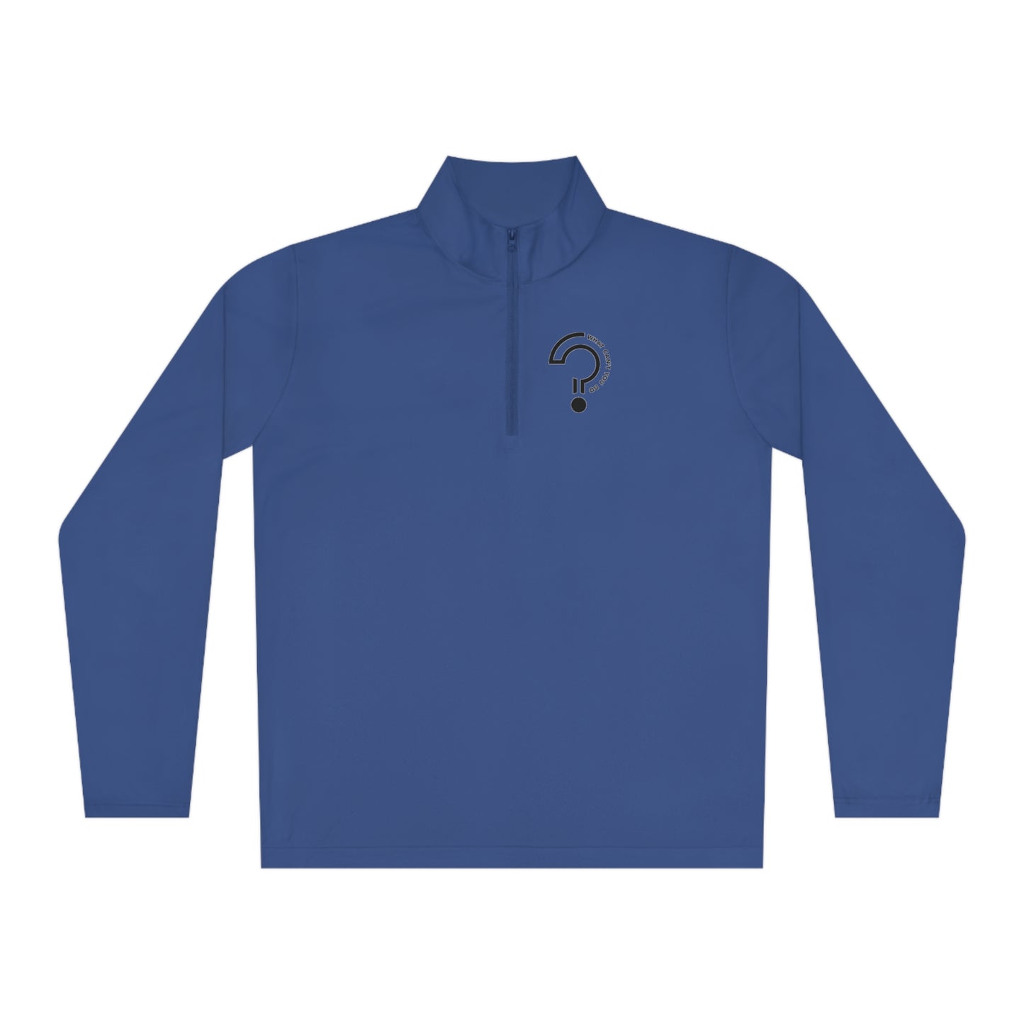 What Can't You Do? Quarter-Zip Pullover: "Create, Inspire, Disrupt"