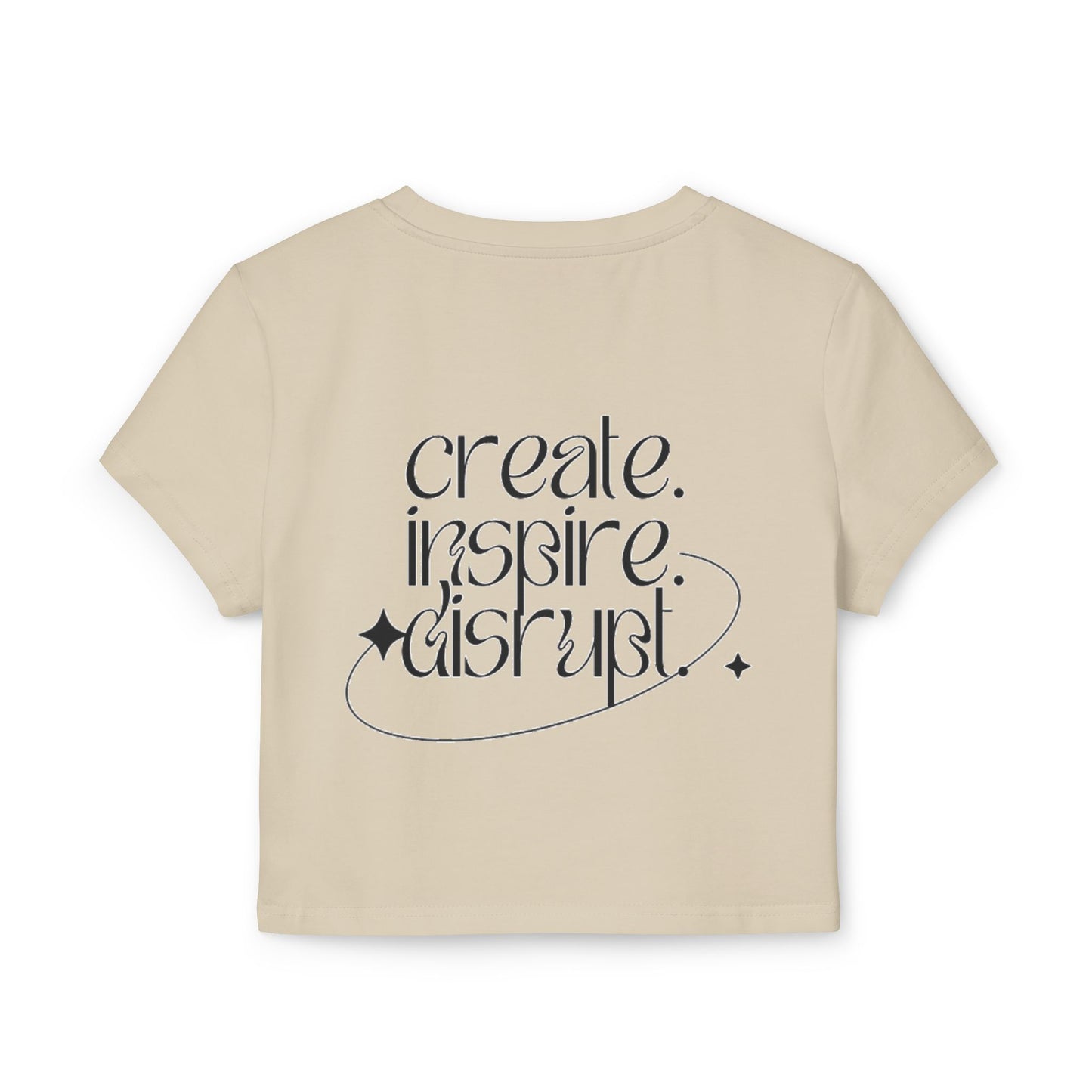 What Can't You Do? Crop Top Tee. - "Create. Inspire. Disrupt."