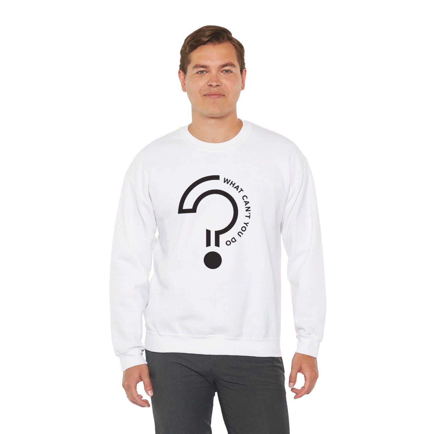 What Can't You Do? Unisex Crewneck Sweatshirt: "Create, Inspire, Disrupt"