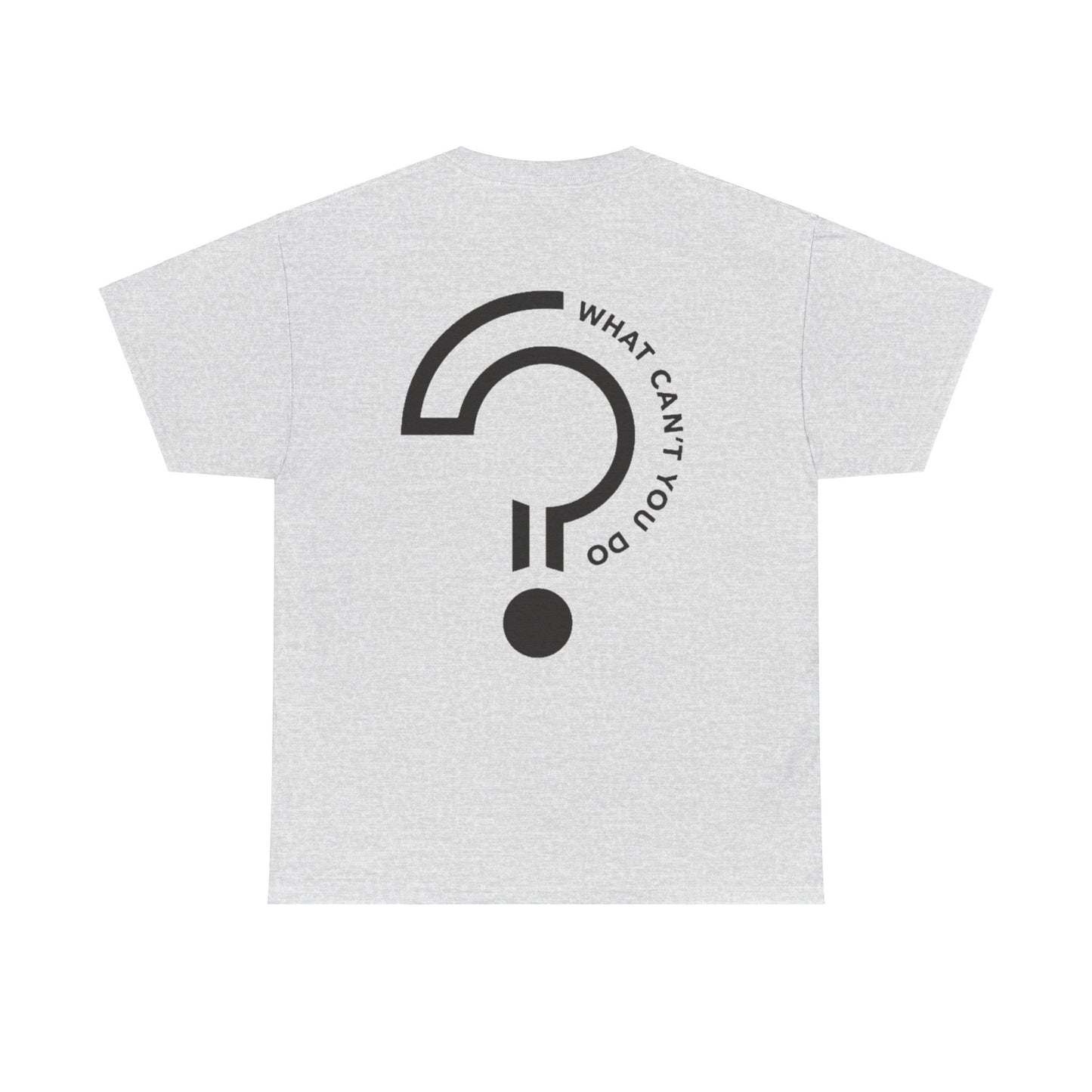 "Create, Inspire, Disrupt" T-Shirt: What Can't You Do?