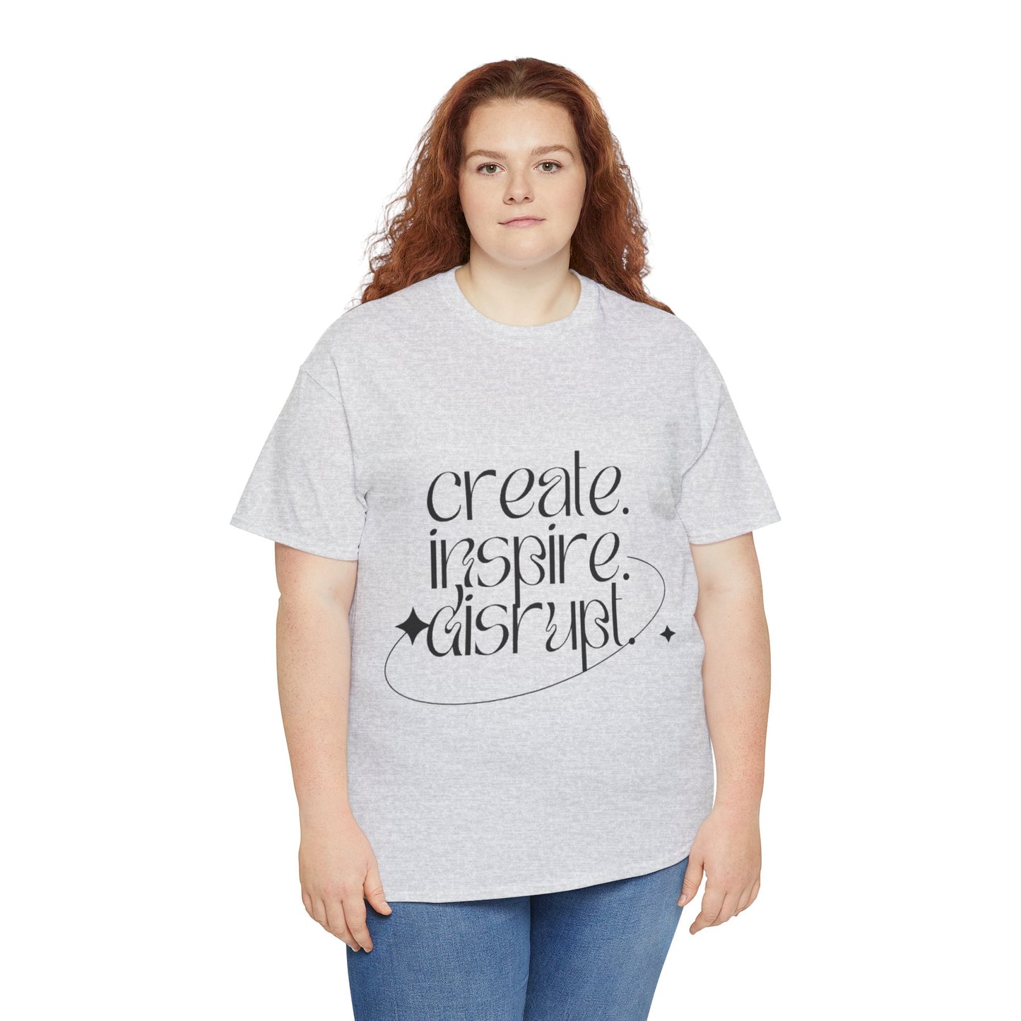 "Create, Inspire, Disrupt" T-Shirt: What Can't You Do?