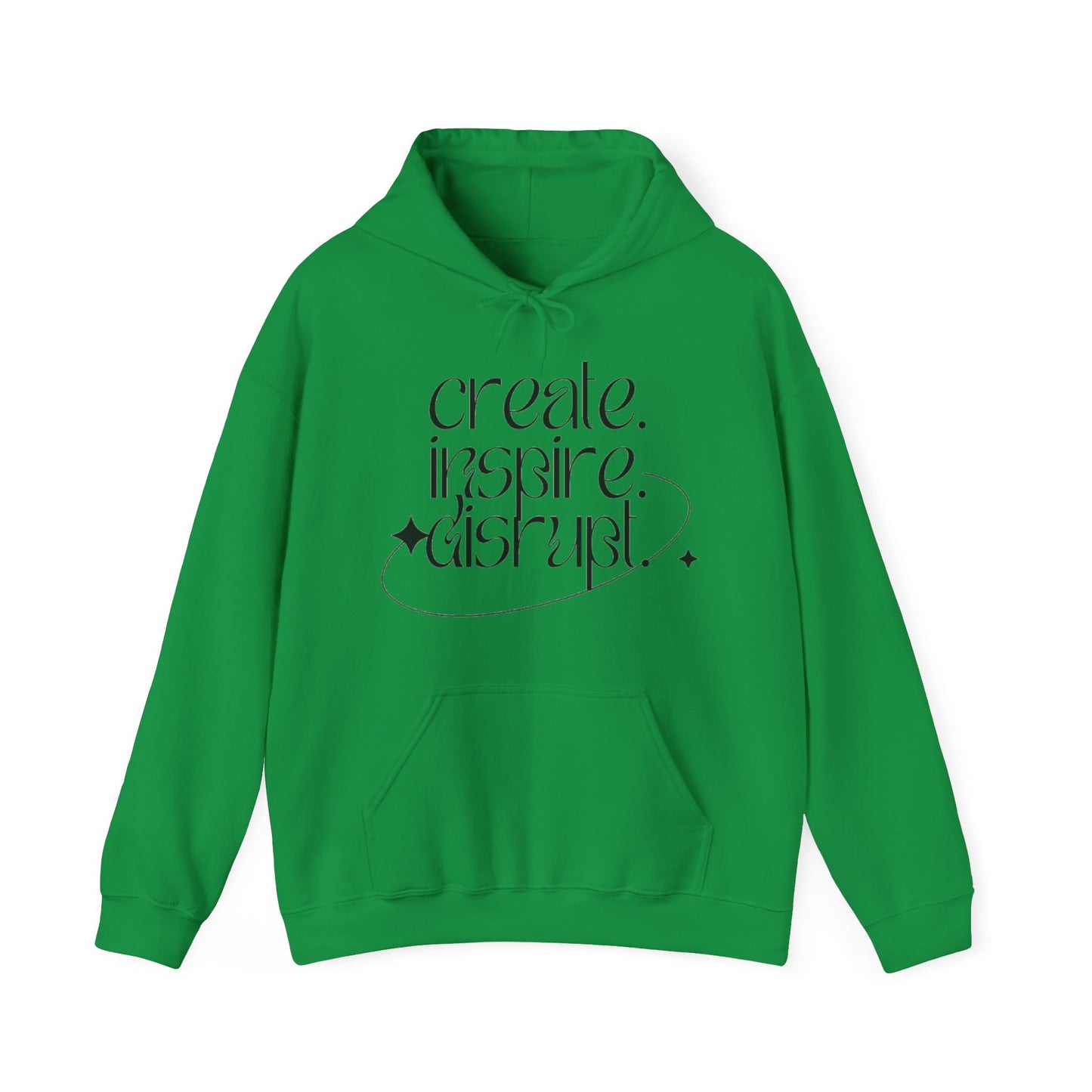 "Create, Inspire, Disrupt" Hoodie: What Can't You Do?