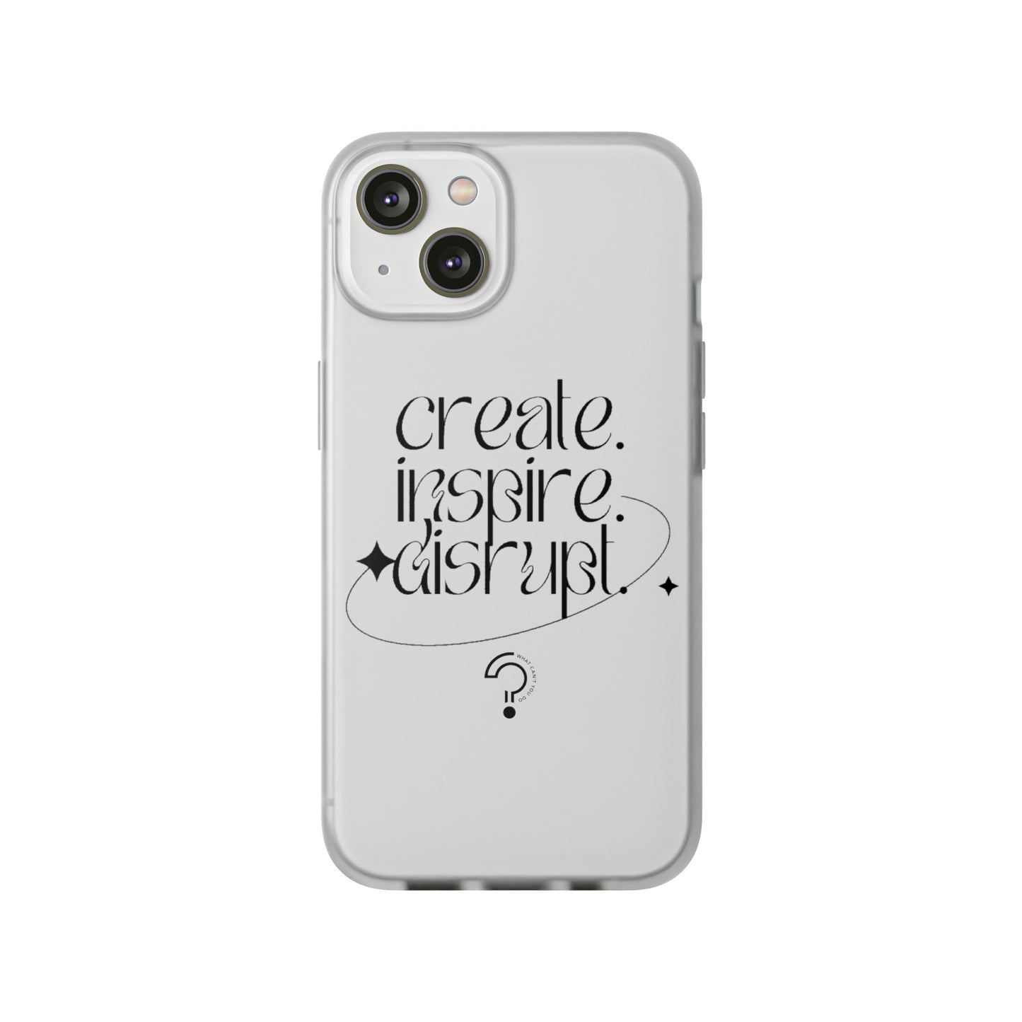 "Create, Inspire, Disrupt" Flexi Phone Cases: What Can't You Do?