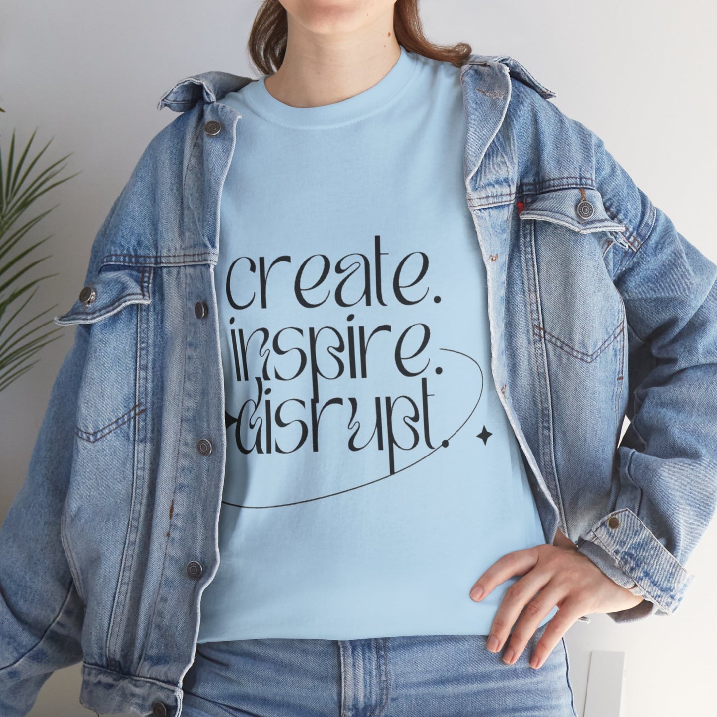 "Create, Inspire, Disrupt" T-Shirt: What Can't You Do?