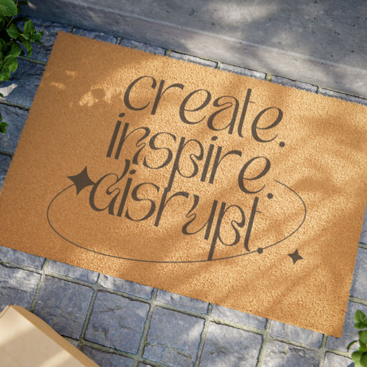 Create, Inspire, Disrupt Doormat