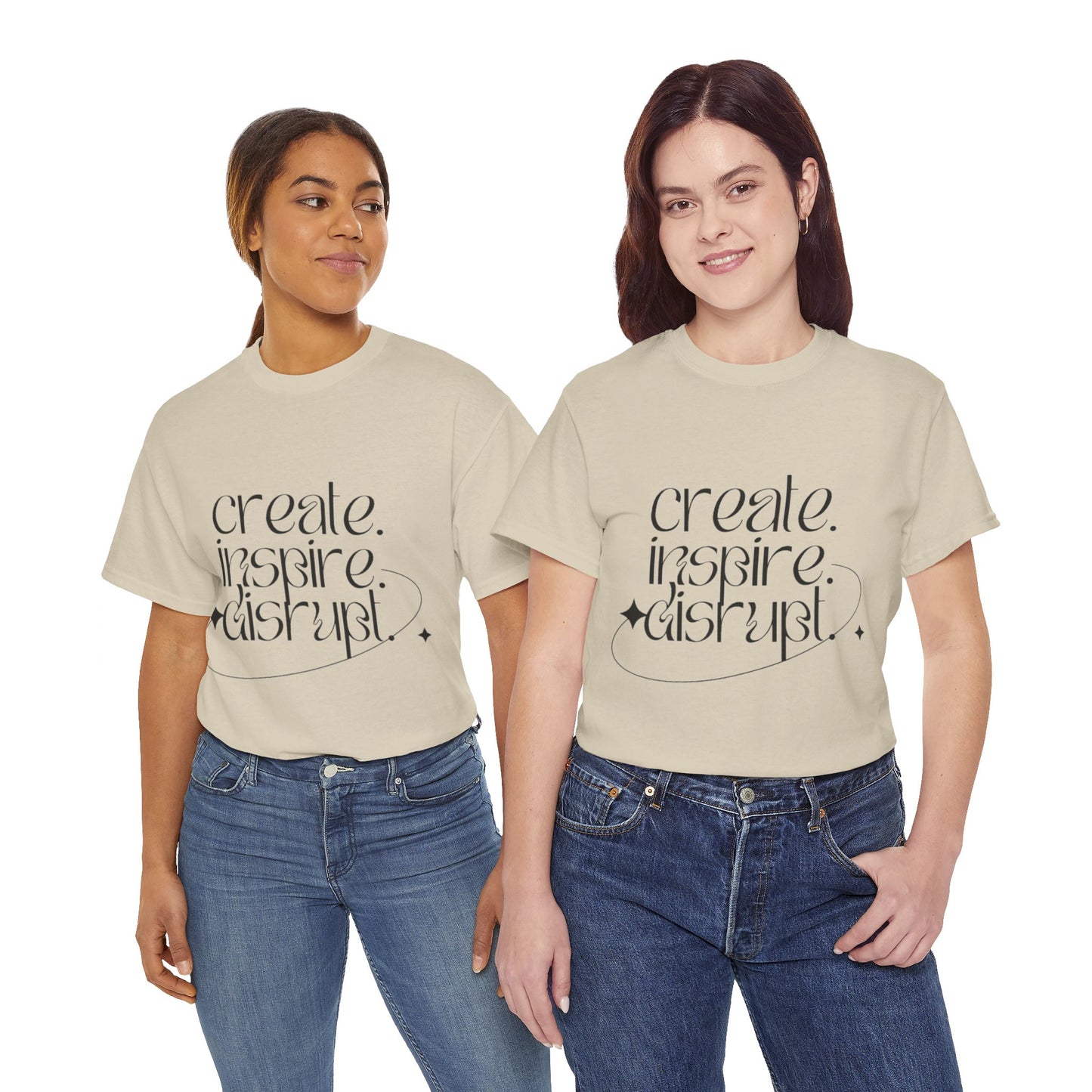 "Create, Inspire, Disrupt" T-Shirt: What Can't You Do?