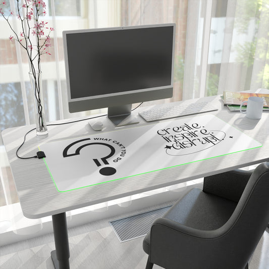 What Can't You Do? LED Gaming Mouse Pad: Create, Inspire, Disrupt