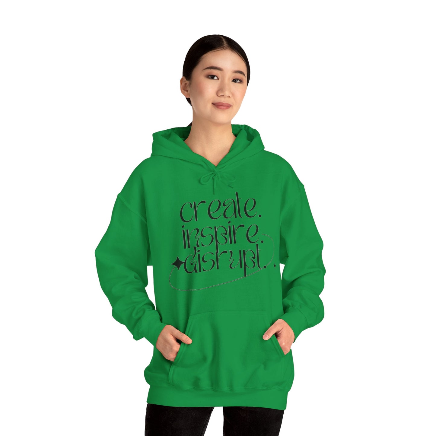 "Create, Inspire, Disrupt" Hoodie: What Can't You Do?