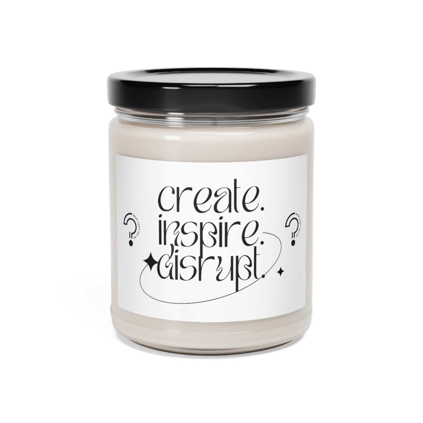 "Create, Inspire, Disrupt" Scented Candle