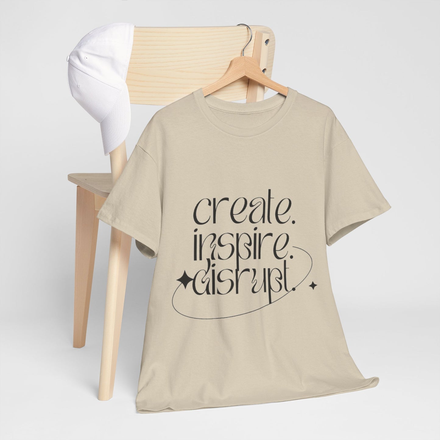 "Create, Inspire, Disrupt" T-Shirt: What Can't You Do?