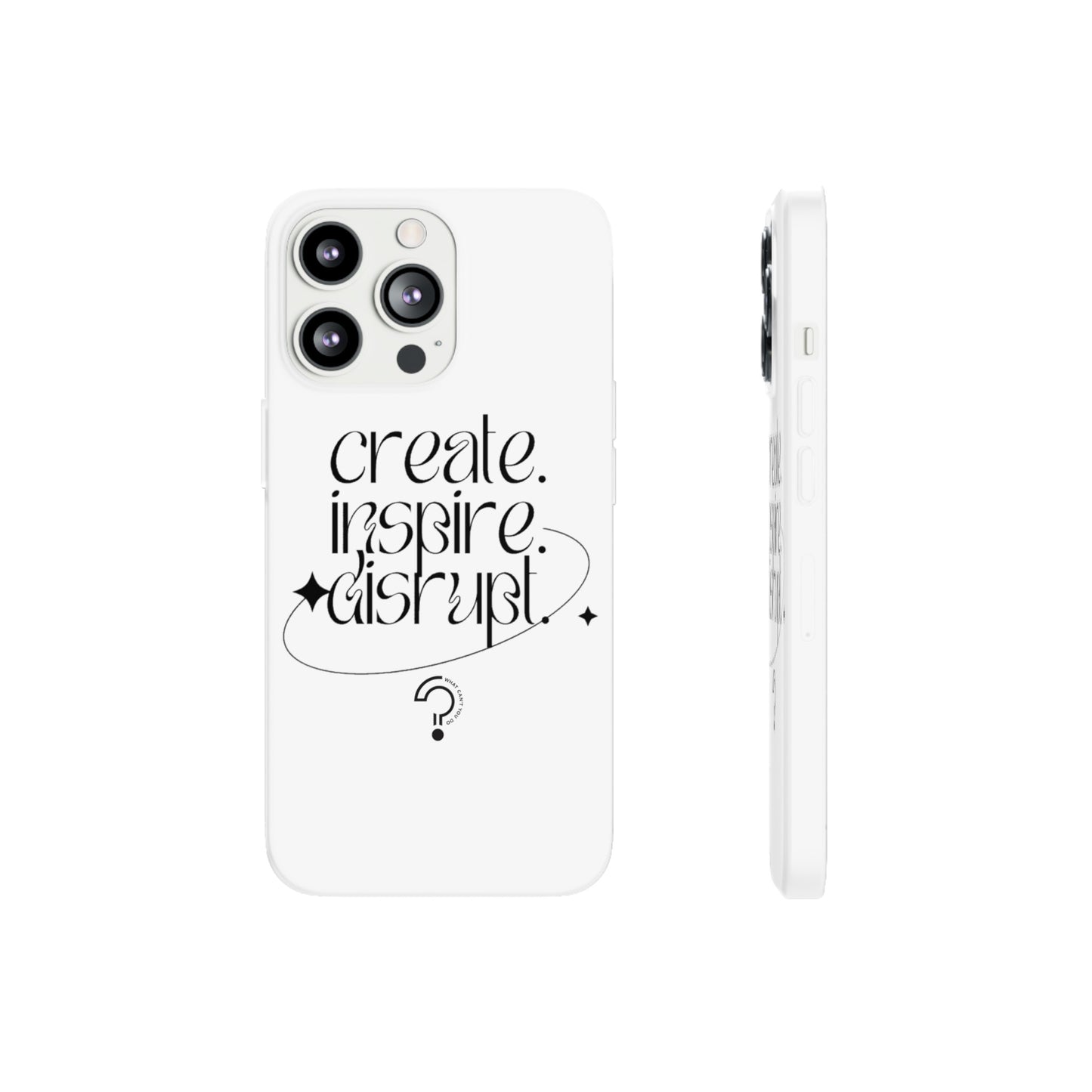 "Create, Inspire, Disrupt" Flexi Phone Cases: What Can't You Do?