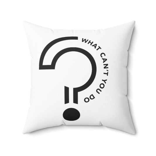 What Can't You Do? Pillow: "Create, Inspire, Disrupt"