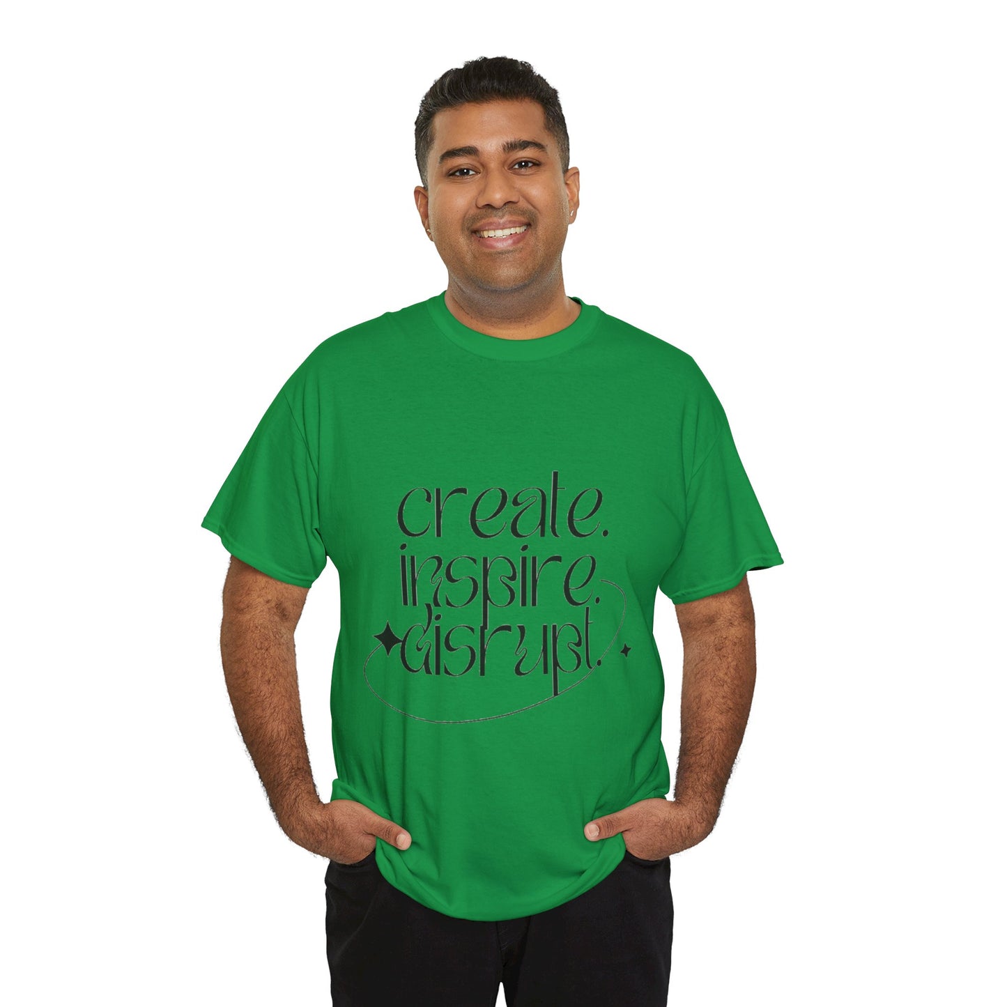 "Create, Inspire, Disrupt" T-Shirt: What Can't You Do?