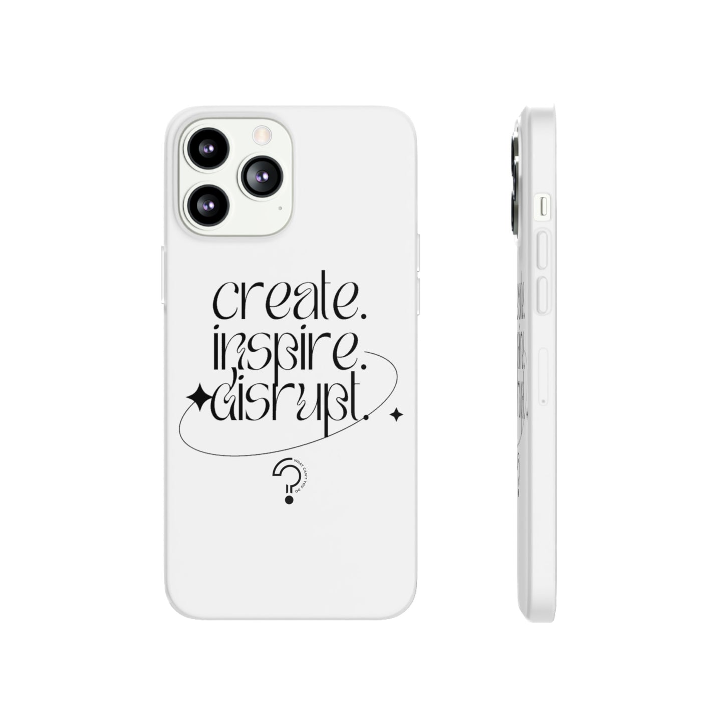 "Create, Inspire, Disrupt" Flexi Phone Cases: What Can't You Do?