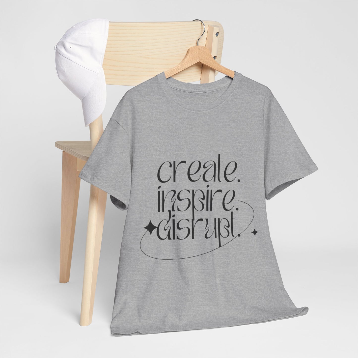 "Create, Inspire, Disrupt" T-Shirt: What Can't You Do?