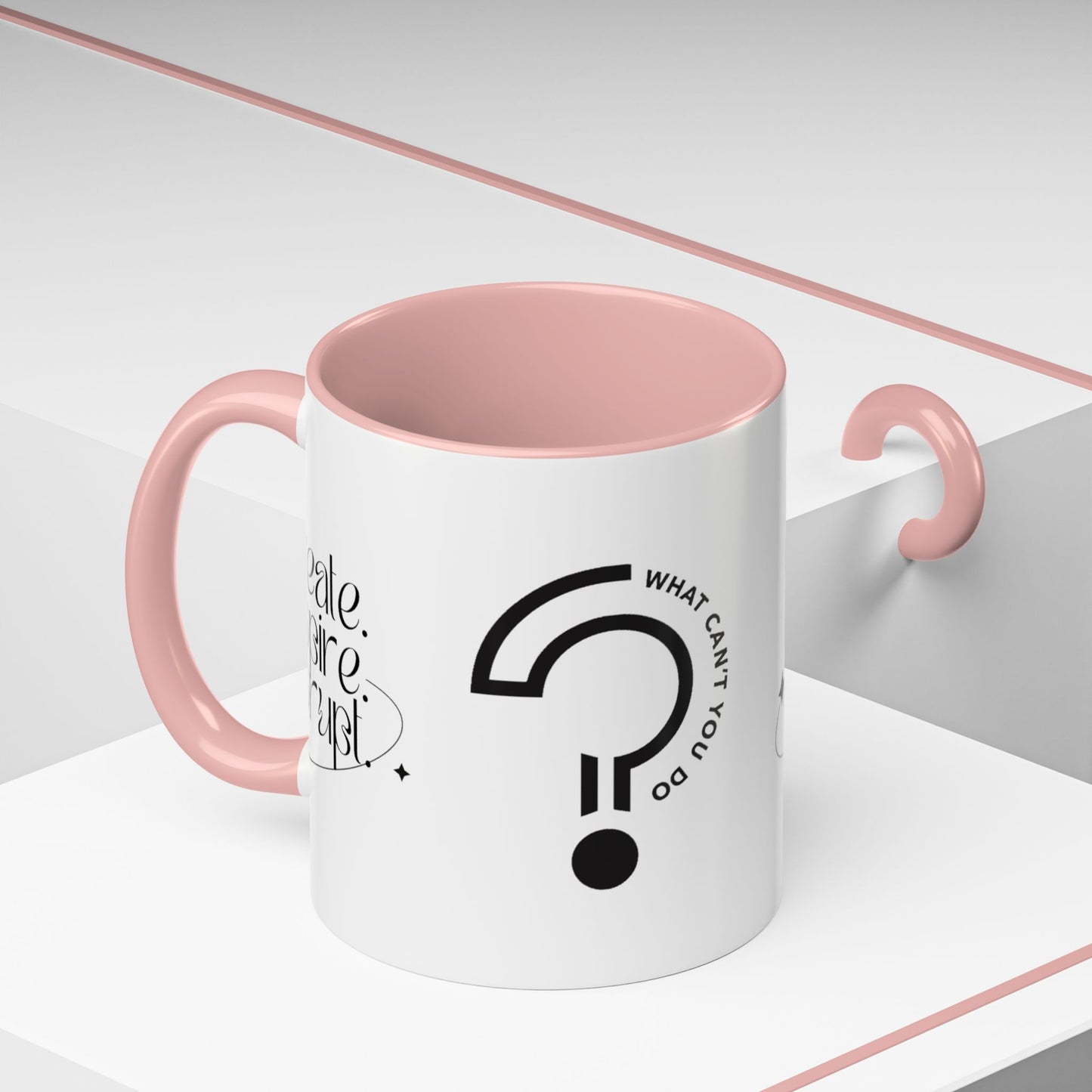 What Can't You Do? Accent Mug: "Create, Inspire, Disrupt"