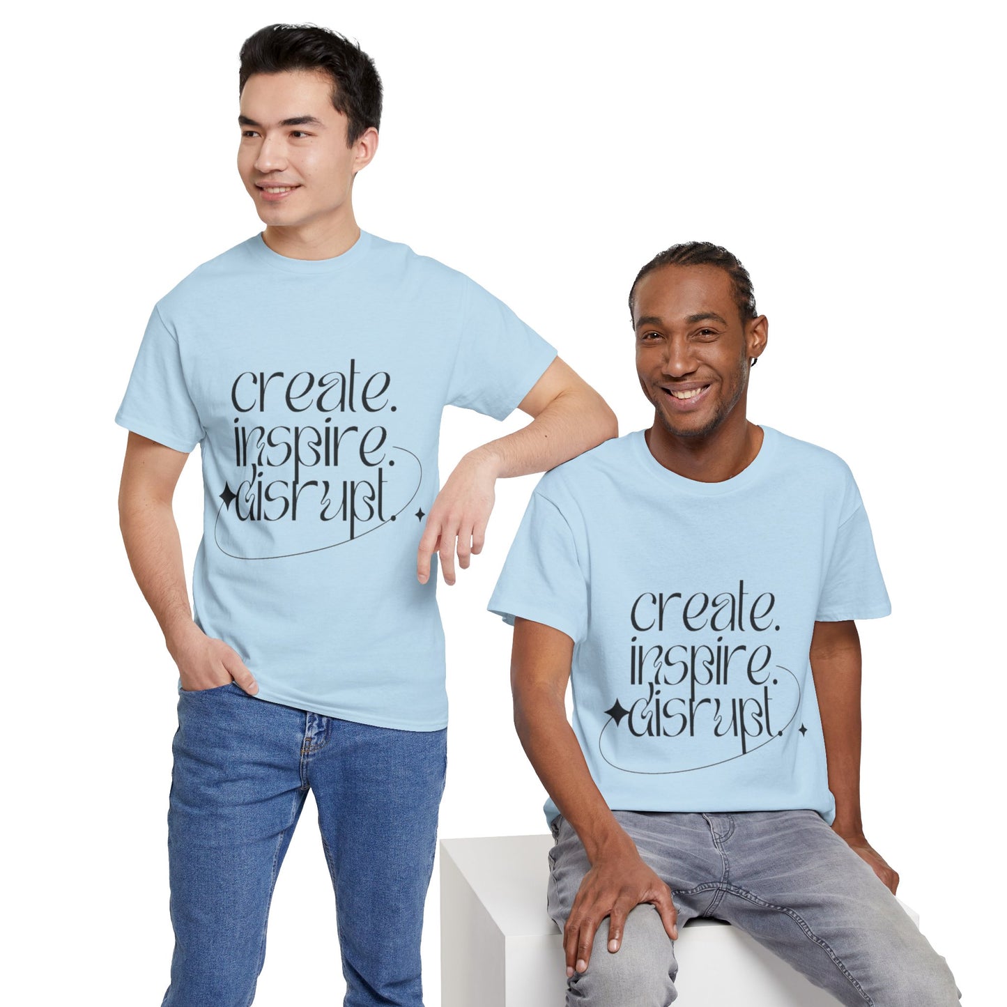 "Create, Inspire, Disrupt" T-Shirt: What Can't You Do?