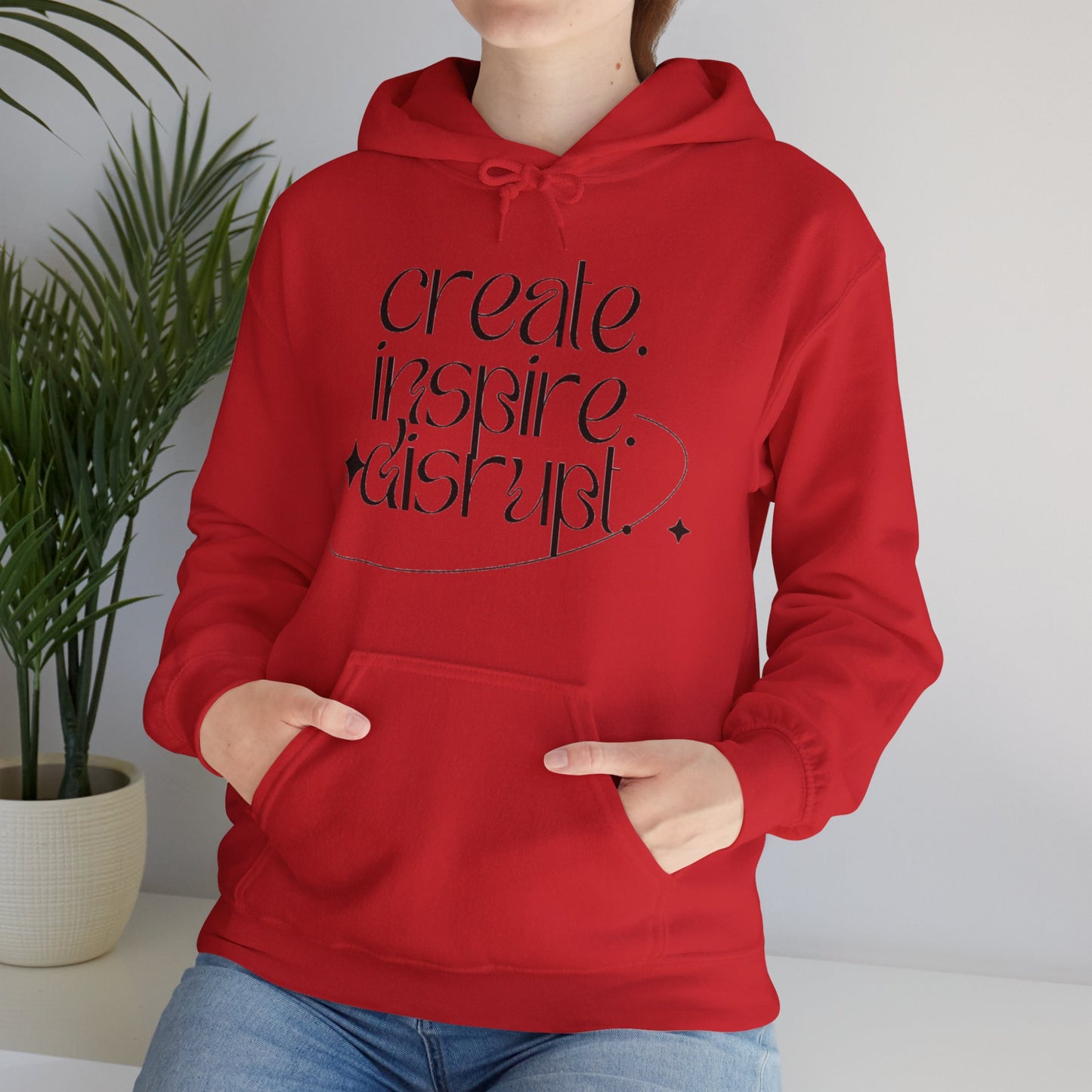 "Create, Inspire, Disrupt" Hoodie: What Can't You Do?