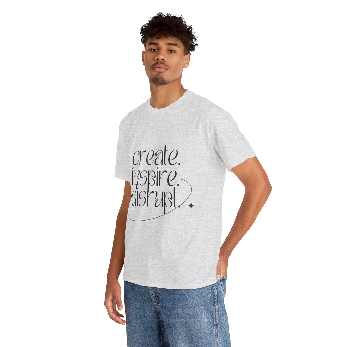 "Create, Inspire, Disrupt" T-Shirt: What Can't You Do?