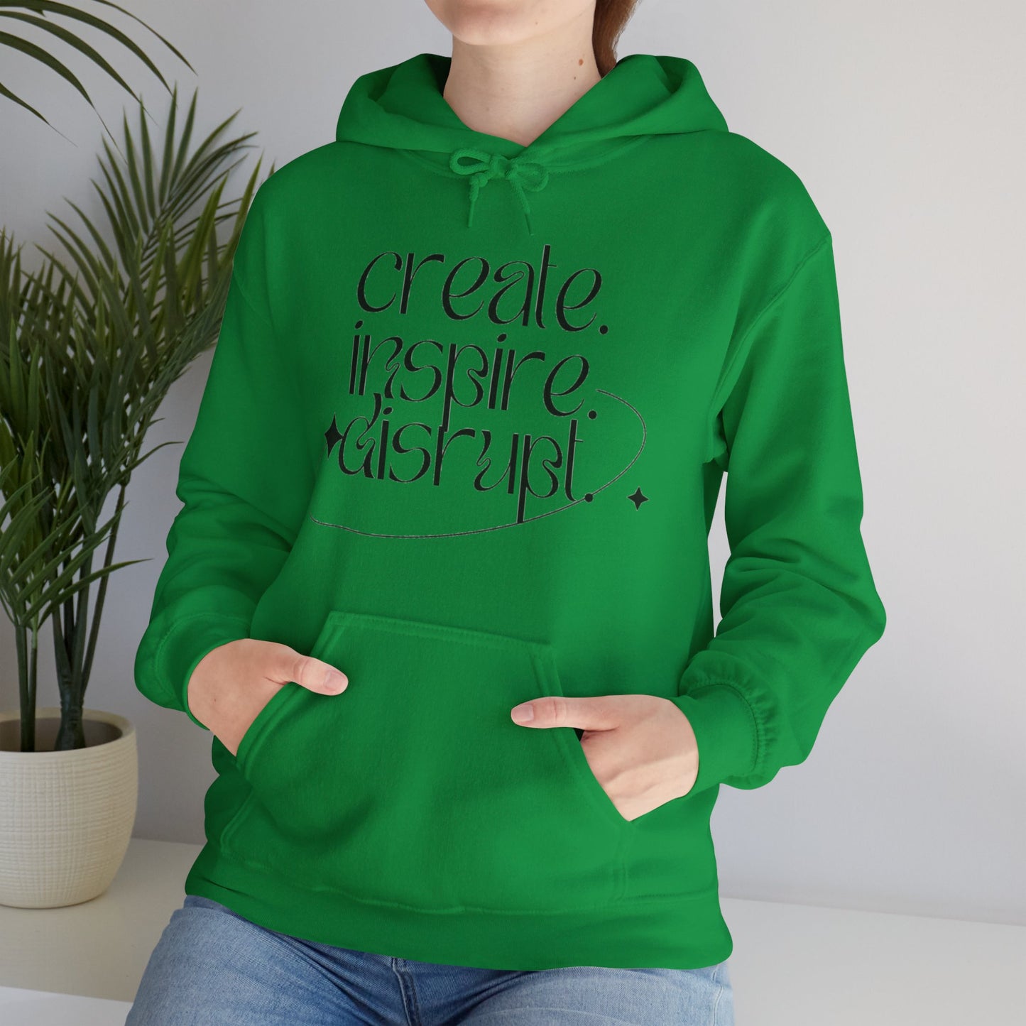 "Create, Inspire, Disrupt" Hoodie: What Can't You Do?