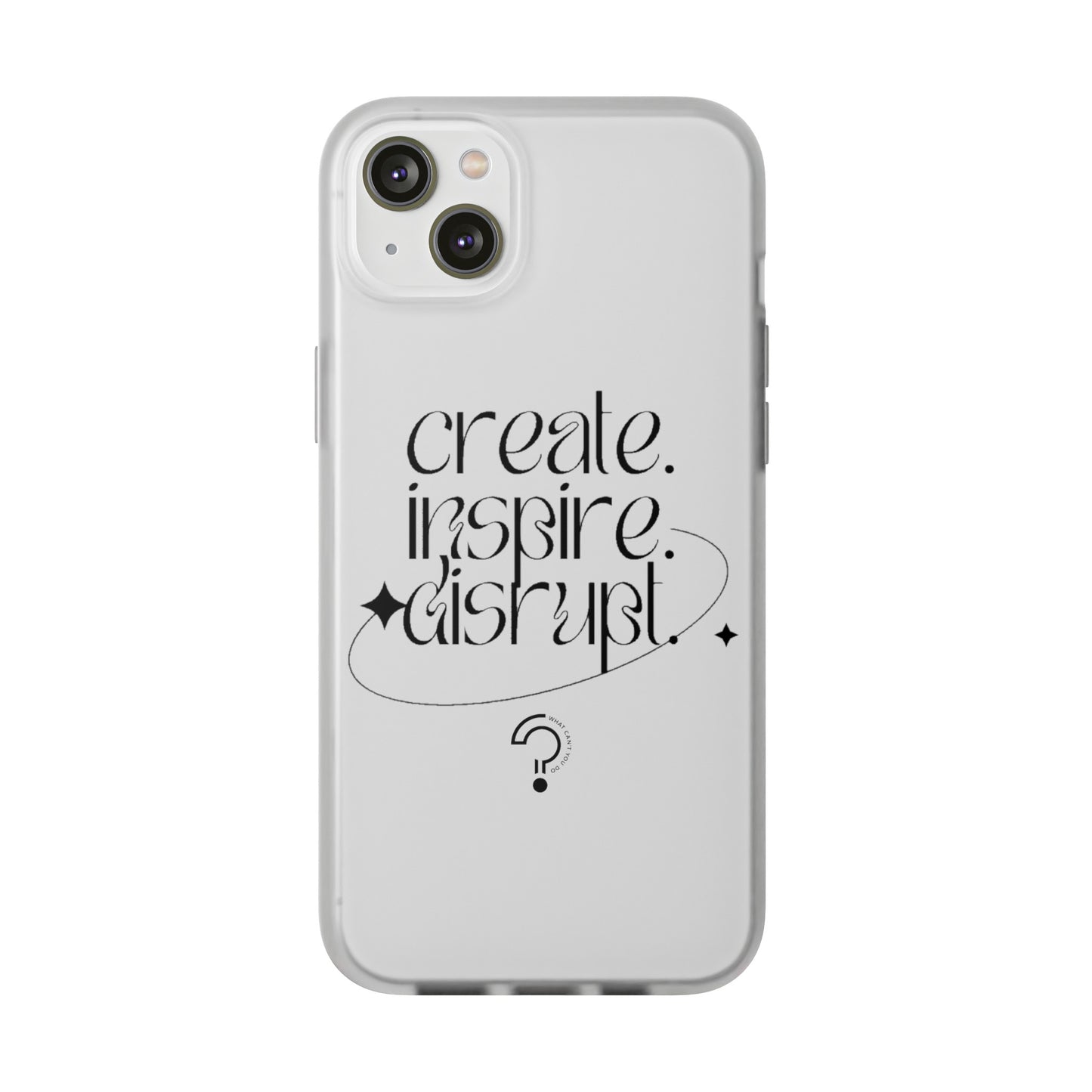 "Create, Inspire, Disrupt" Flexi Phone Cases: What Can't You Do?