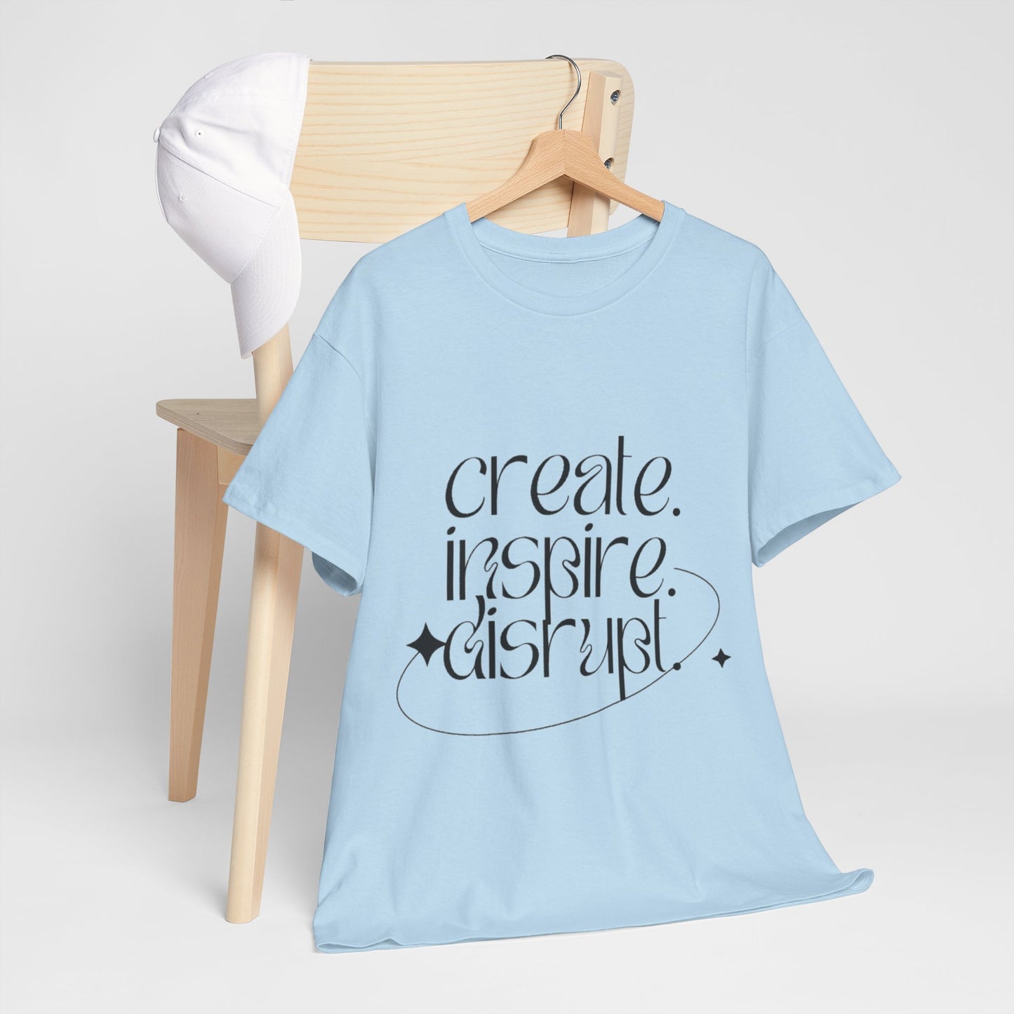 "Create, Inspire, Disrupt" T-Shirt: What Can't You Do?